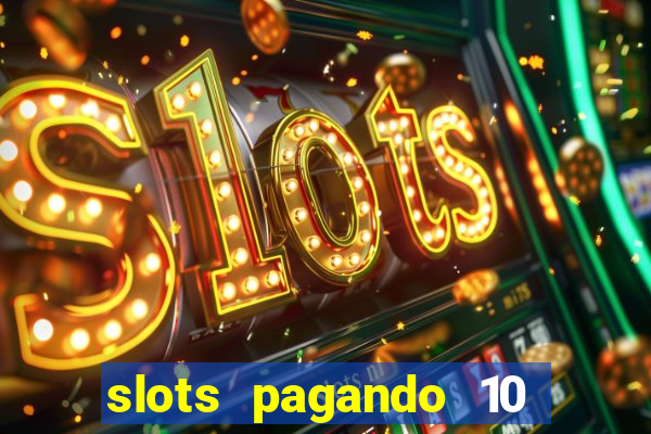 slots pagando 10 no cadastro facebook